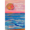 Dispatches From A Northern Hoosier - Paperback