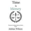 Time Is Money - Financial Independence, Retire Early - Paperback