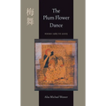 The Plum Flower Dance: Poems 1985 to 2005 - Paperback