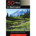 Explorer's Guide 50 Hikes in Washington: Walks, Hikes, and Backpacks in the Evergreen State