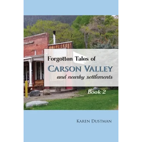 Forgotten Tales of Carson Valley and nearby settlements: Book 2