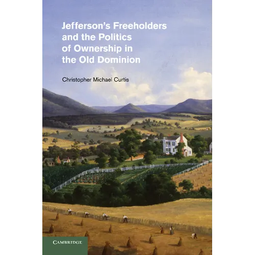 Jefferson's Freeholders and the Politics of Ownership in the Old Dominion