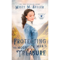 Protecting the Mountain Man's Treasure - Hardcover
