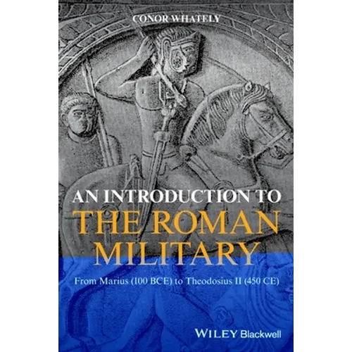 An Introduction to the Roman Military