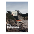 Tiny Hideaways: Oasis in Pure Nature - Hardcover