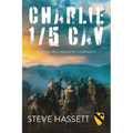 Charlie 1/5 Cav: An Airmobile Infantry Company's 67 Months in Vietnam