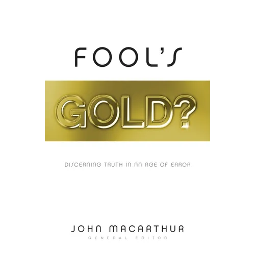 Fool's Gold?: Discerning Truth in an Age of Error - Paperback