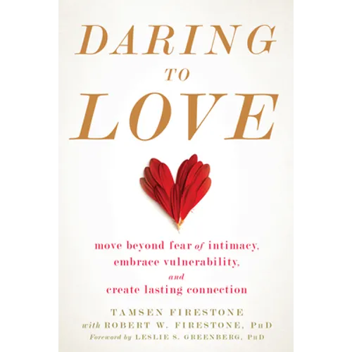 Daring to Love: Move Beyond Fear of Intimacy, Embrace Vulnerability, and Create Lasting Connection - Paperback