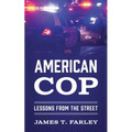 American Cop: Lessons From The Street