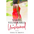 Naked, Vulnerable, & Unashamed - Paperback