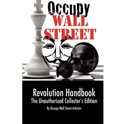 Occupy Wall Street Revolution Handbook: Unauthorized Collector's Edition - Paperback