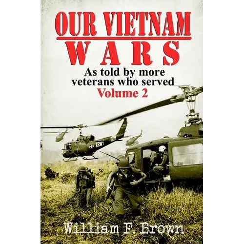 Our Vietnam Wars, Volume 2: as told by more veterans who served - Paperback