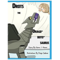 Drots the Dragobotosaurus - Hardcover