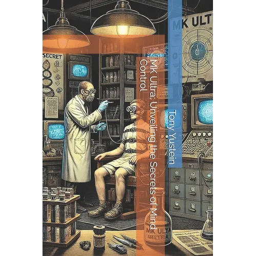 MK Ultra: Unveiling the Secrets of Mind Control