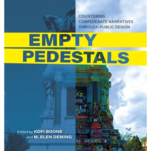 Empty Pedestals: Countering Confederate Narratives Through Public Design - Hardcover