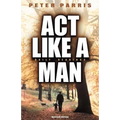 ACT Like a Man - Paperback