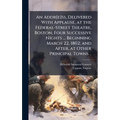 An Addr[e]ss, Delivered With Applause, at the Federal-Street Theatre, Boston, Four Successive Nights ... Beginning March 22, 1802; and After, at Other