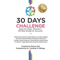 30 Days Challenge: Step by Step: Women's 30 Day Guide to Success - Paperback