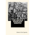 The Lincoln Douglass Debates - Paperback