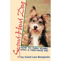 Second-Hand Dog: How to Turn Yours Into a First-Rate Pet - Hardcover