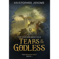 Tears of the Godless - Hardcover