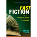 Fast Fiction: A Guide to Outlining and Writing a First-Draft Novel in Thirty Days - Paperback
