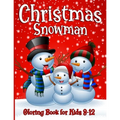 Snowman Coloring Book For Kids Ages 8-12: 50 Fun Unique Christmas Coloring Pages for Children of all Ages from Toddlers to Adults - Paperback