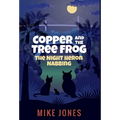 Copper and the Tree Frog: The Night Heron Nabbing - Hardcover
