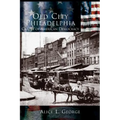 Old City Philadelphia: Cradle of America