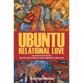 Ubuntu Relational Love: Decolonizing Black Masculinities - Paperback