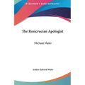 The Rosicrucian Apologist: Michael Maier - Hardcover