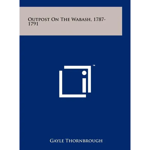 Outpost on the Wabash, 1787-1791