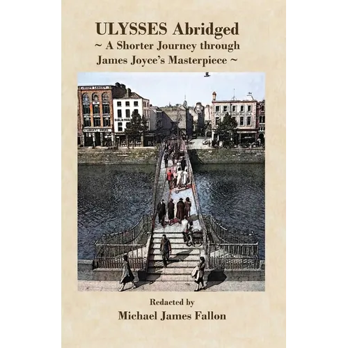 Ulysses - Abridged - a shorter journey though James Joyce's masterpiece - Paperback