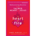 A Heart on Fire: Rediscovering Devotion to the Sacred Heart of Jesus - Paperback