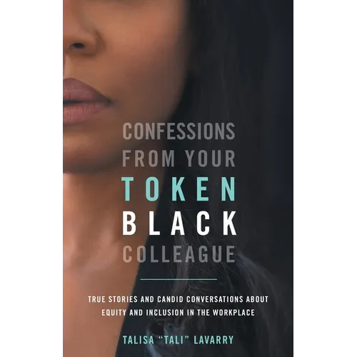 Confessions From Your Token Black Colleague - Paperback
