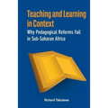 Teaching and Learning in Context. Why Pedagogical Reforms Fail in Sub-Saharan Africa - Paperback