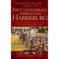 The Confederate Approach on Harrisburg: The Gettysburg Campaign's Northernmost Reaches