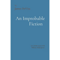 An Improbable Fiction: A comedy, mostly. - Paperback