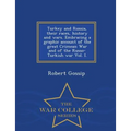 Turkey and Russia, Their Races, History and Wars. Embracing a Graphic Account of the Great Crimean War and of the Russo-Turkish War Vol. I. - War Coll