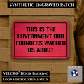 The Government Our Founders Warned Us About Morale Patch | Made in USA | VELCRO® Brand Hook Backing