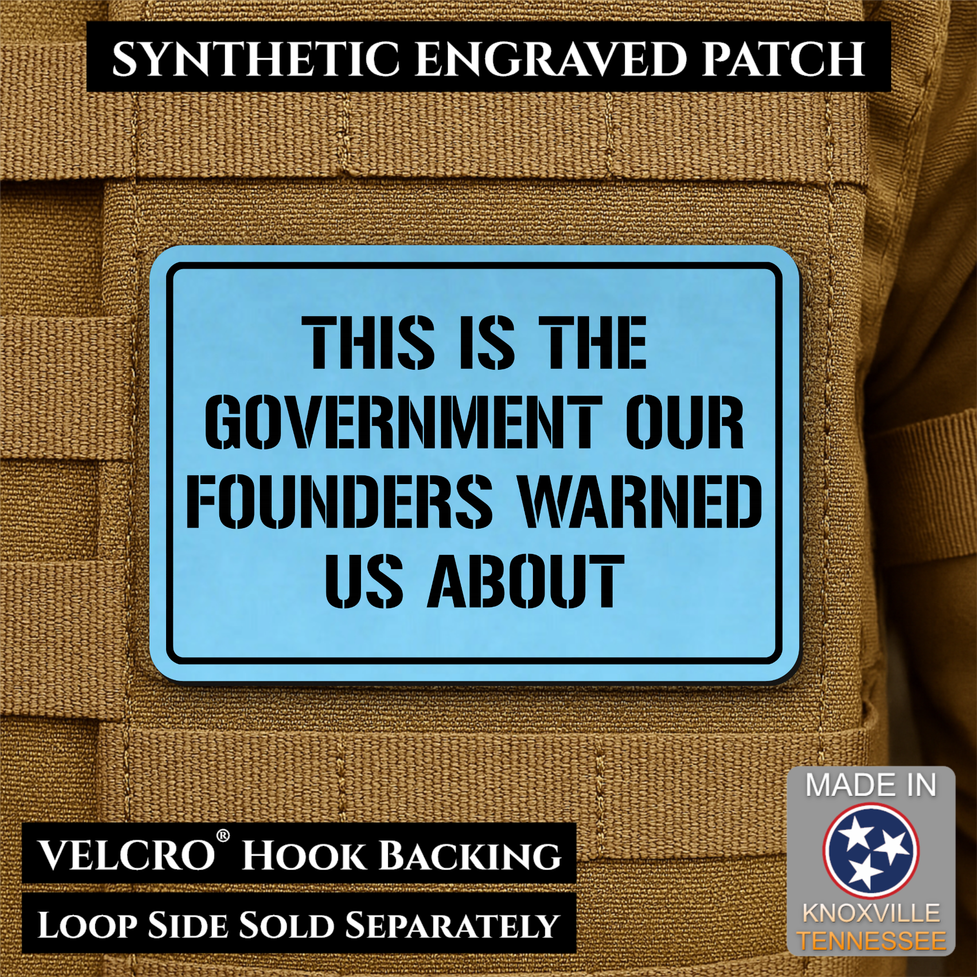 The Government Our Founders Warned Us About Morale Patch | Made in USA | VELCRO® Brand Hook Backing