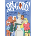 Oh My Gods!: A Graphic Novel - Hardcover