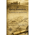 The Quiet Founders: The Making of an American Name
