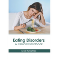 Eating Disorders: A Clinical Handbook - Hardcover