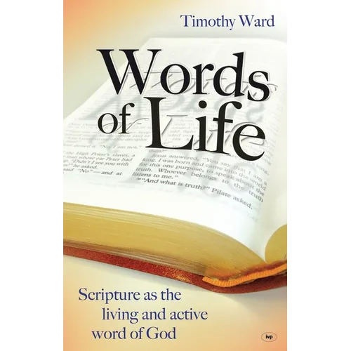Words of Life: Scripture As The Living And Active Word Of God - Paperback