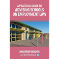 A Practical Guide to Advising Schools on Employment Law