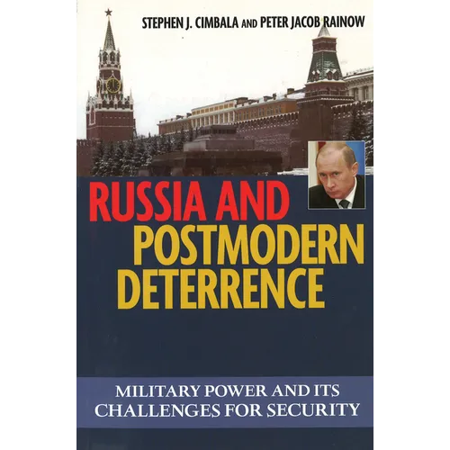 Russian and Postmodern Deterrence: Military Power and Its Challenges for Security - Hardcover