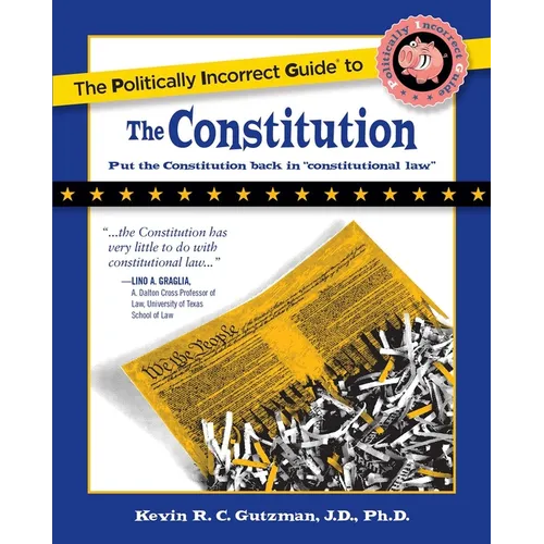 The Politically Incorrect Guide to the Constitution - Paperback