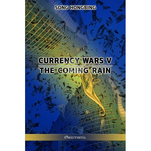 Currency Wars V: The Coming Rain - Paperback