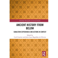 Ancient History from Below: Subaltern Experiences and Actions in Context - Paperback